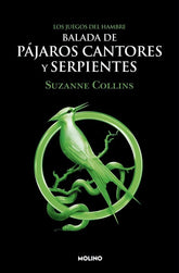 JUEGOS DEL HAMBRE BALADA DE PAJAROS CANTORES Y SERPIENTES | Collins Suzanne | 9788427220287 (Molino)
